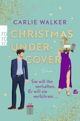 Christmas undercover: Sie will ihn verhaften. Er will sie verführen ... von Rowohlt