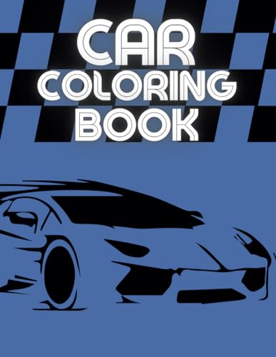 Car Coloring Book: (8.5x11in) 120 Large Page Car Activity Coloring Book, Young Artist, Age 2+, Car Birthday Gift, Gift for Boys Age 2-100 von Independently published