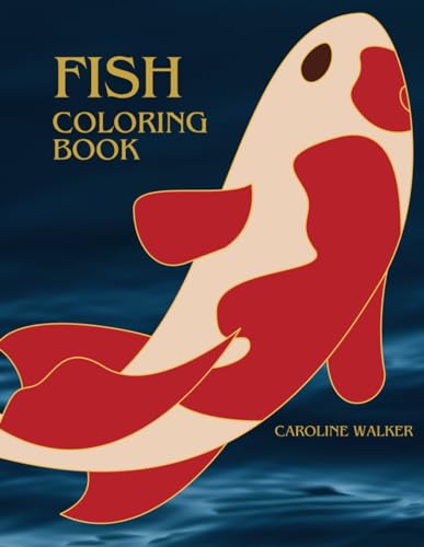 Fish Coloring Book: Escape Into the Underwater World of Fish: A Relaxing Coloring Adventure von Independently published