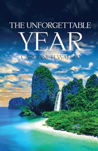 THE UNFORGETTABLE YEAR von Caroline Walker