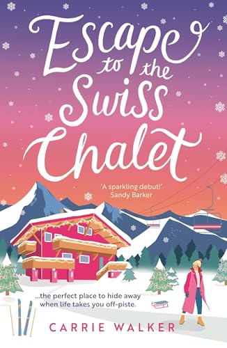 Escape to the Swiss Chalet: The must-read hilarious new fiction debut to escape with in 2023! (Holiday Romance) Escape to the Swiss Chalet: The must-read hilarious new fiction debut to escape with in 2023! (Holiday Romance)
