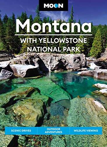 Moon Montana: With Yellowstone National Park: Scenic Drives, Outdoor Adventures, Wildlife Viewing (Travel Guide) von Moon Travel