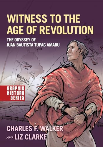 Witness to the Age of Revolution: The Odyssey of Juan Bautista Tupac Amaru (Graphic History) von Oxford University Press, USA
