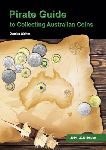 Pirate Guide to Collecting Australian Coins: 2024/2025 Edition von Australia Coins Publishing