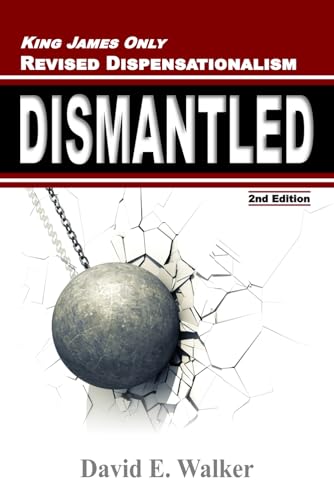 King James Only Revised Dispensationalism Dismantled (Rightly Dividing the Bible) von Independently published