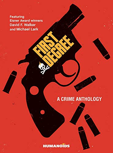 First Degree: A Crime Anthology von Humanoids, Inc.