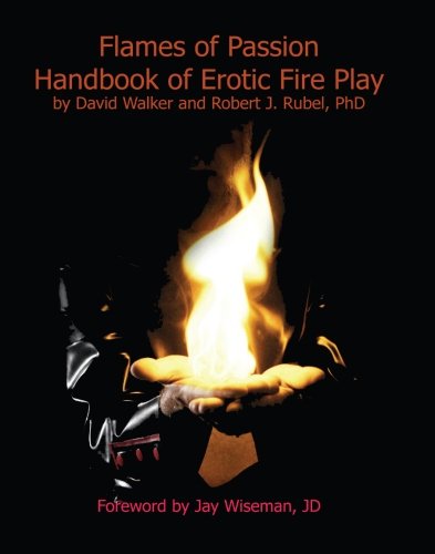 Flames of Passion: Handbook of Erotic Fire Play von Nazca Plains