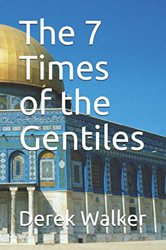 The 7 Times of the Gentiles von Independently Published
