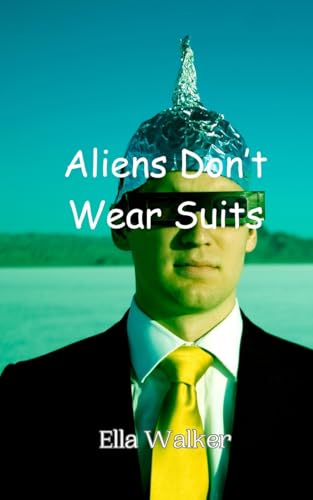 Aliens Don't Wear Suits von Creative Arts Management OÜ