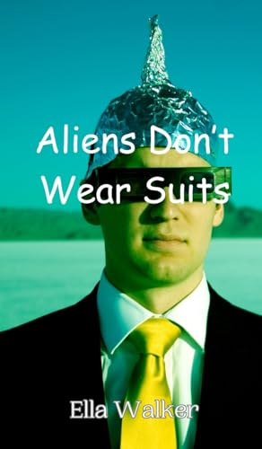 Aliens Don't Wear Suits von Creative Arts Management OÜ