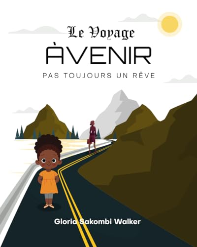 Le Voyage Àvenir: Pas Toujours Un Rêve von Independently published