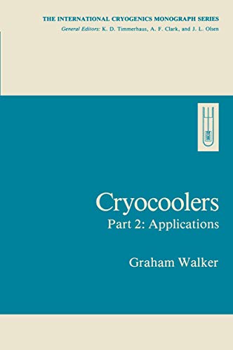 Cryocoolers: Part 2: Applications (International Cryogenics Monograph Series)