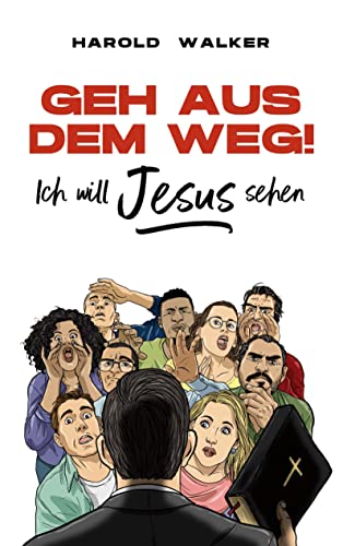 Geh aus dem Weg! Ich will Jesus sehen von Thron-Schriften Verlag