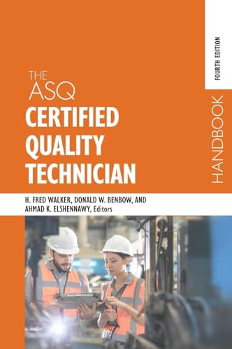 The ASQ Certified Quality Technician Handbook The ASQ Certified Quality Technician Handbook von ASQ Quality Press