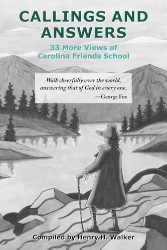Callings and Answers: 33 More Views of Carolina Friends School von TIPS Technical Publishing, Inc.