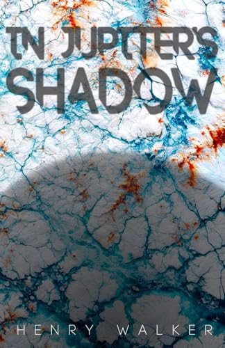 In Jupiter's Shadow: A Hard Science Fiction Thriller Set In Europa's Icy Depths von COLLECTIONS CANADA