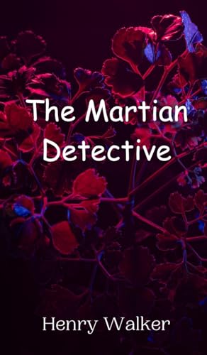 The Martian Detective von Creative Arts Management OÜ