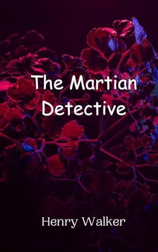 The Martian Detective von Creative Arts Management OÜ