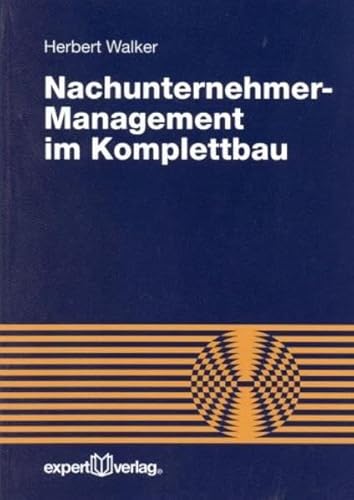 Nachunternehmer-Management im Komplettbau (Reihe Technik)