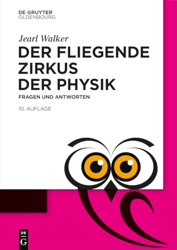 Der fliegende Zirkus der Physik: Fragen und Antworten (De Gruyter Populärwissenschaftliche Reihe)