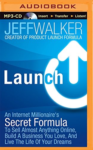Launch: An Internet Millionaire's Secret Formula to Sell Almost Anything Online, Build a Business You Love, and Live the Life von BRILLIANCE CORP