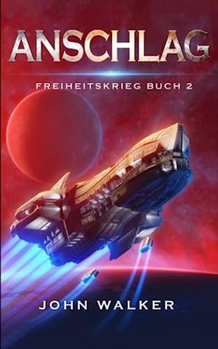 Anschlag: Freiheitskrieg Buch 2 Anschlag: Freiheitskrieg Buch 2 von Independently published