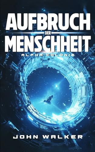 Aufbruch der Menschheit: Alpha Kolonie