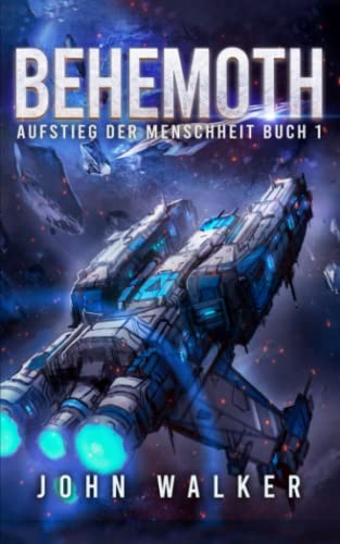 Behemoth: Aufstieg der Menschheit Buch 1 Behemoth: Aufstieg der Menschheit Buch 1 von Independently published