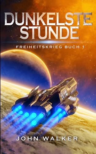 Dunkelste Stunde: Freiheitskrieg Buch 1