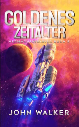 Goldenes Zeitalter: Vermächtniskrieg Buch 9 Goldenes Zeitalter: Vermächtniskrieg Buch 9