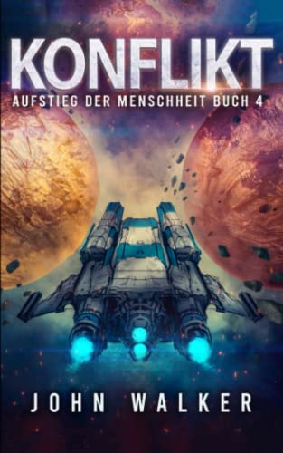 Konflikt: Aufstieg der Menschheit Buch 4 Konflikt: Aufstieg der Menschheit Buch 4