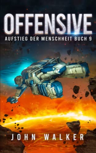 Offensive: Aufstieg der Menschheit Buch 9 Offensive: Aufstieg der Menschheit Buch 9 von Independently published