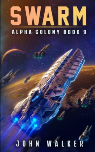 Swarm: Alpha Colony Book 9 Swarm: Alpha Colony Book 9 von Independently published