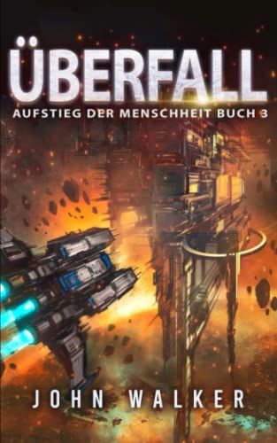 Überfall: Aufstieg der Menschheit Buch 3 von Independently published