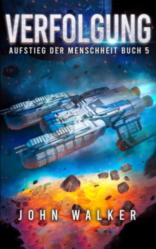 Verfolgung: Aufstieg der Menschheit Buch 5 von Independently published