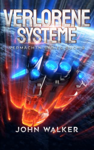 Verlorene Systeme: Vermächtniskrieg Buch 2 von Independently published