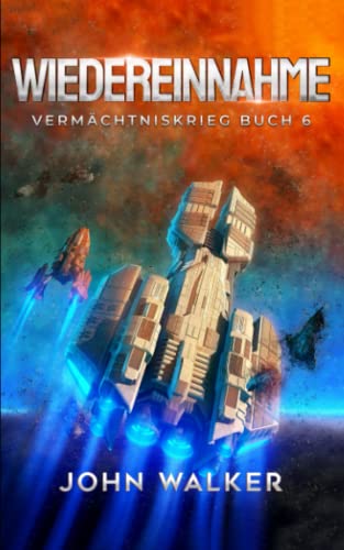 Wiedereinnahme: Vermächtniskrieg Buch 6 Wiedereinnahme: Vermächtniskrieg Buch 6