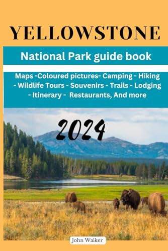 Yellowstone National Park Travel Guide 2024 (JW Travel series, Band 2) Yellowstone National Park Travel Guide 2024 (JW Travel series, Band 2)