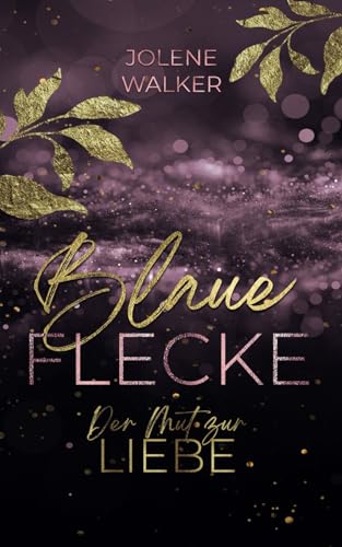 Blaue Flecke: Der Mut zur Liebe (Band 3)