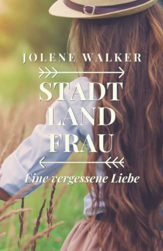 Stadt, Land, Frau: Eine vergessene Liebe