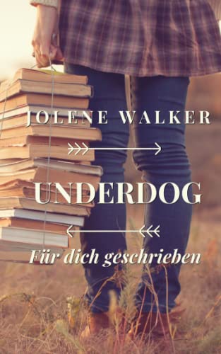 Underdog: Für dich geschrieben von Independently published