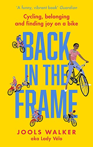 Back in the Frame: Cycling, belonging and finding joy on a bike von Sphere