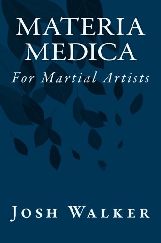 Materia Medica for Martial Artists von CreateSpace Independent Publishing Platform