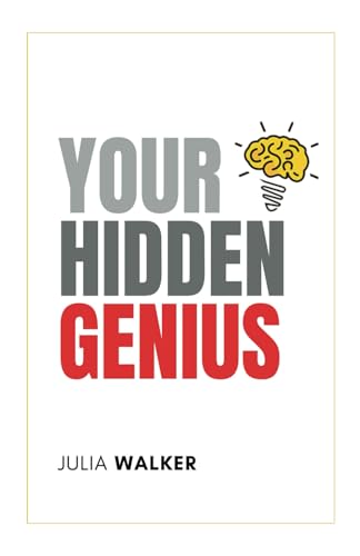 Your Hidden Genius: A Practical Guide to Revive the Real You and be Rebelliously Happy Every Day. von Independently published