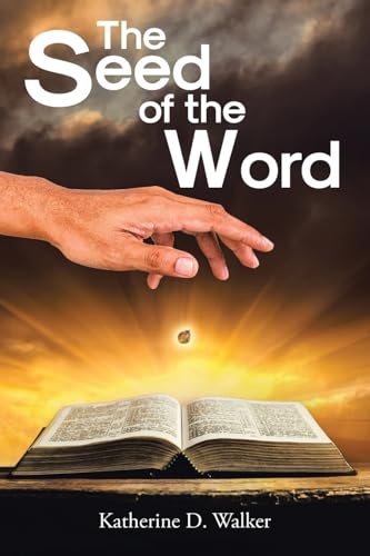 The Seed of the Word von Christian Faith Publishing, Inc