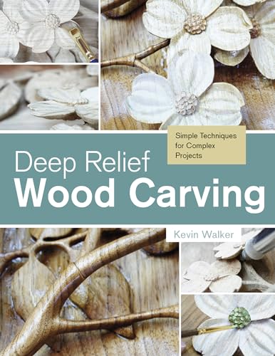 Deep Relief Wood Carving: Simple Techniques for Complex Projects von Schiffer Publishing