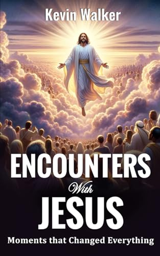 Encounters With Jesus: Moments that Changed Everything von Independently published