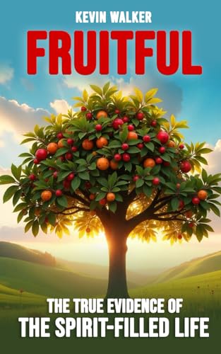 Fruitful: The True Evidence of the Spirit-Filled Life von Independently published