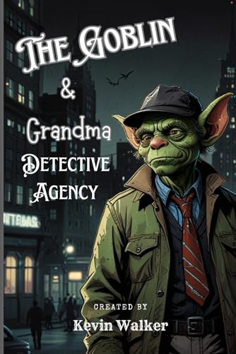 The Goblin and Grandma Detective Agency von Independently published
