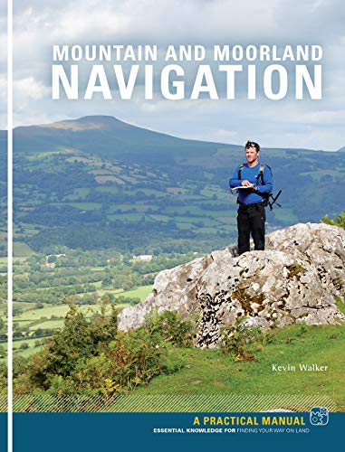 Mountain and Moorland Navigation: A Practical Manual: Essential Knowledge for Finding Your Way on Land von Pesda Press